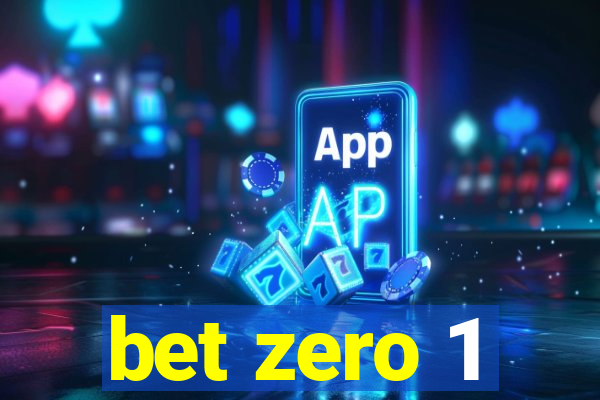 bet zero 1